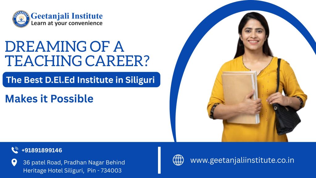 The Best D.El.Ed Institute in Siliguri Makes It Possible