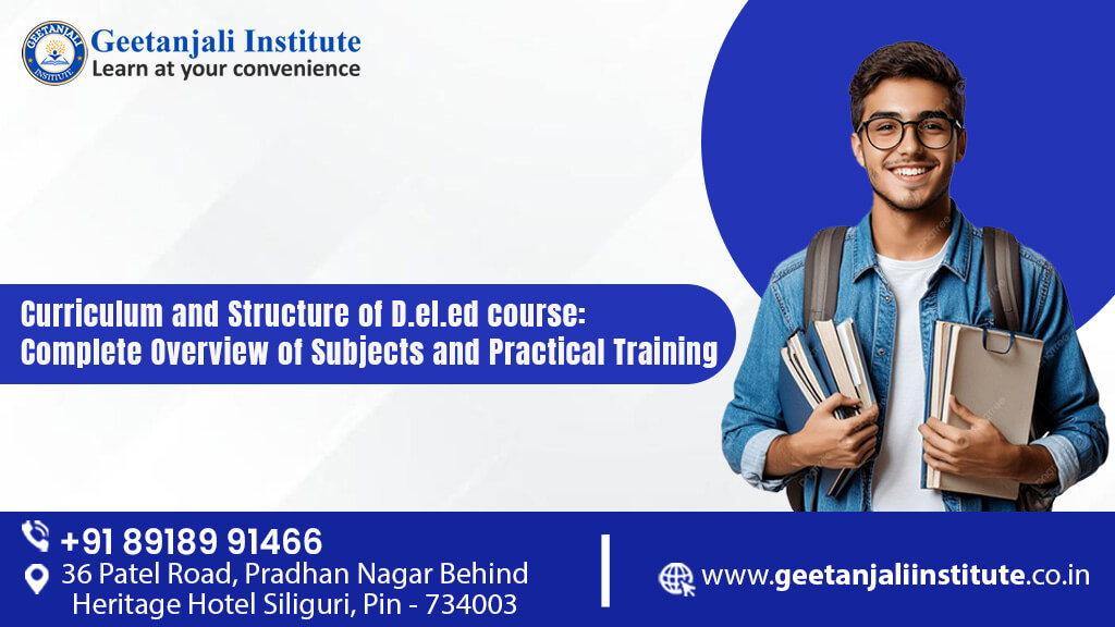 Curriculum and Structure of D.El.Ed Course: Complete Overview of Subjects and Practical Training