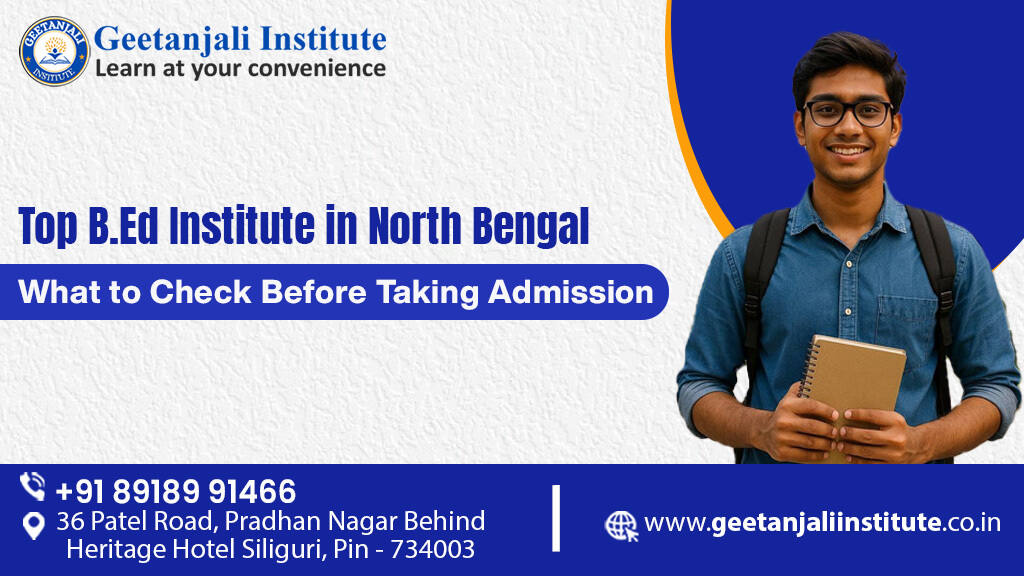 Top B.Ed Institute in North Bengal – What to Check Before Taking Admission